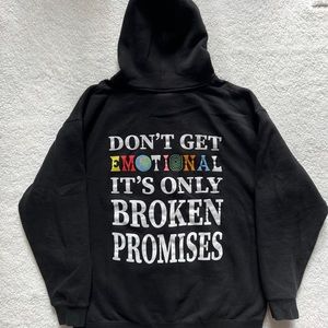 Broken promises/Emotional Hoodie